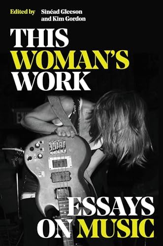 Performing/Guzzling: Kim Gordon: Gordon, Kim, Als, Hilton, Koether
